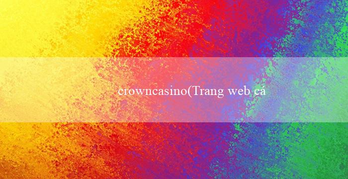 crowncasino(Trang web cá cược trực tuyến hàng đầu – Vo88VN)